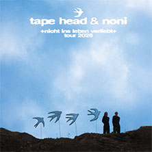 Tape Head & NONI - nicht ins leben verliebt tour 2026 30.04.2026 Werkstatthaus