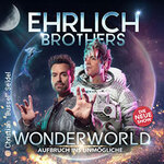 Premium Tickets - Ehrlich Brothers - Wonderworld - Aufbruch ins Unmögliche