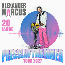 Alexander Marcus - 20 Jahre / Presslufthammer Tour 2027 14.08.2027 BÜRGER Freilichtbühne Killesberg