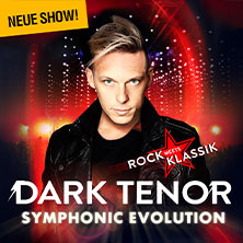 The Dark Tenor - Symphonic Evolution - Rock meets Klassik 29.04.2026 MHPArena Ludwigsburg