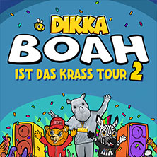 DIKKA - Boah ist das krass Tour 2 11.10.2026 Porsche-Arena