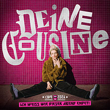 DEINE COUSINE - LIVE 2026 - Ich weiß wie dieser Abend endet 05.11.2026 MHPArena Ludwigsburg
