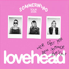 lovehead - Sommerwind Tour 2026 24.09.2026 WERK 2 - Kulturfabrik Leipzig e.V.