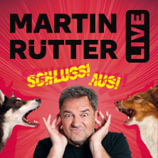 Martin Rütter - SCHLUSS! AUS! | Warm-Up 07.11.2026 Konzert- und Kongresszentrum Harmonie