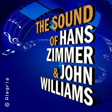 The Sound of Hans Zimmer & John Williams 25.03.2027 Kultur- und Kongresszentrum Liederhalle Stuttgart