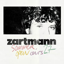 zartmann - sommer open airs '27 16.07.2027 Freiluftarena B