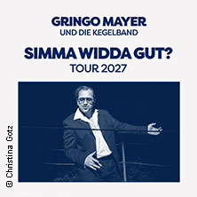 GRINGO MAYER und die Kegelband - SIMMA WIDDA GUT? TOUR 27 25.02.2027 dasCANN