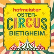 Ostercircus Bietigheim 01.04.2026 Hofmeister Erlebniswohnzentrum