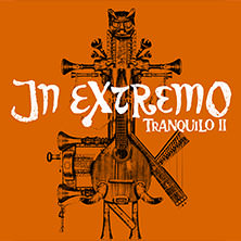 In Extremo - Tranquilo II - Akustik Tour 2026 13.11.2026 Kultur- und Kongresszentrum Liederhalle Stuttgart