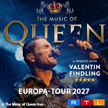 The Music Of Queen Live - Mit Valentin Findling - Europa-Tour 2027 04.04.2027 Kultur- und Kongresszentrum Liederhalle Stuttgart