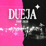 DUEJA - EVEN BADDIES GET SADDIES - Tour 2026
