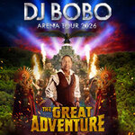 Komfort-Ticket | DJ BoBo - THE GREAT ADVENTURE